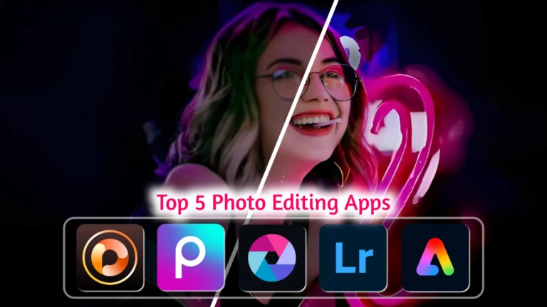 Top 5 Photo Editing Apps for Android and iOS You Must Try